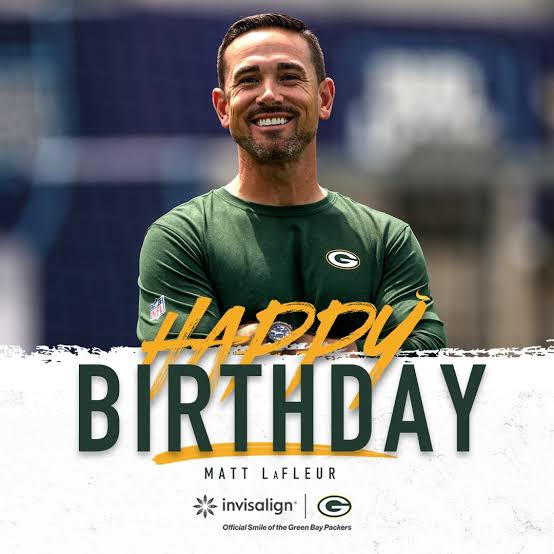 Happy Birthday to Green Bay Packers Head Coach Matt LaFleur