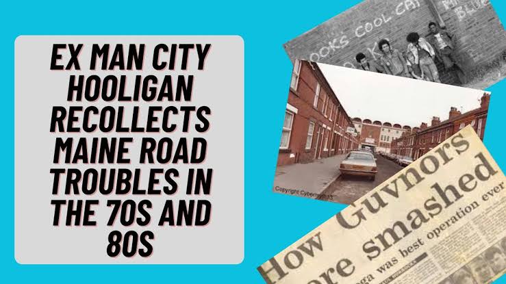 Former Man City Hooligan Remembers 1970s and 1980s Road Issues in Maine